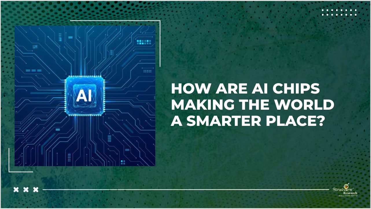 How are AI Chips Making the World a Smarter Place?